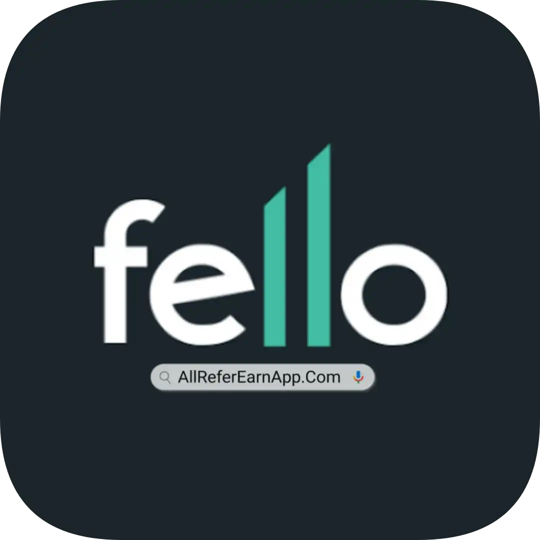 Fello Refer & Earn - All Refer Earn App List