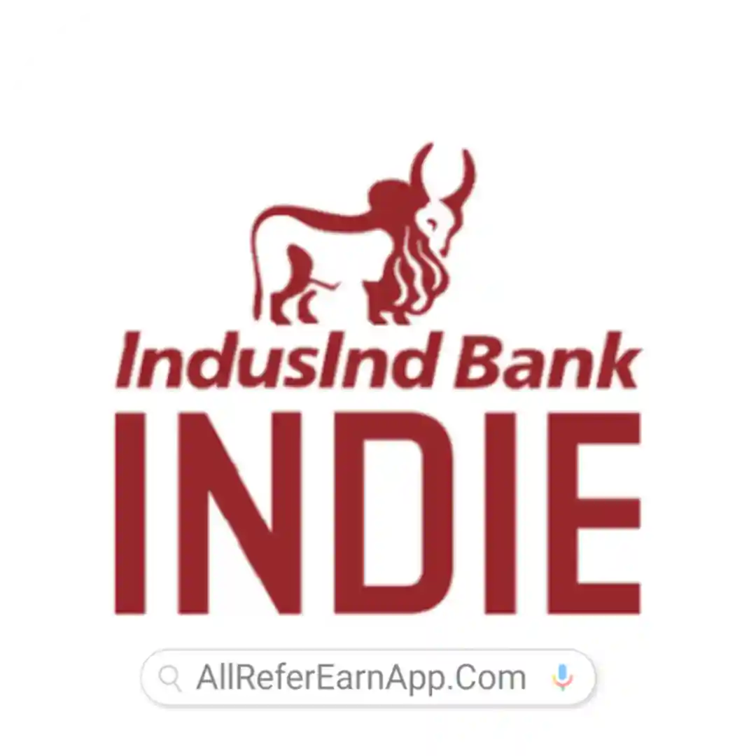 Indusind Bank Refer & Earn - All Refer Earn App List